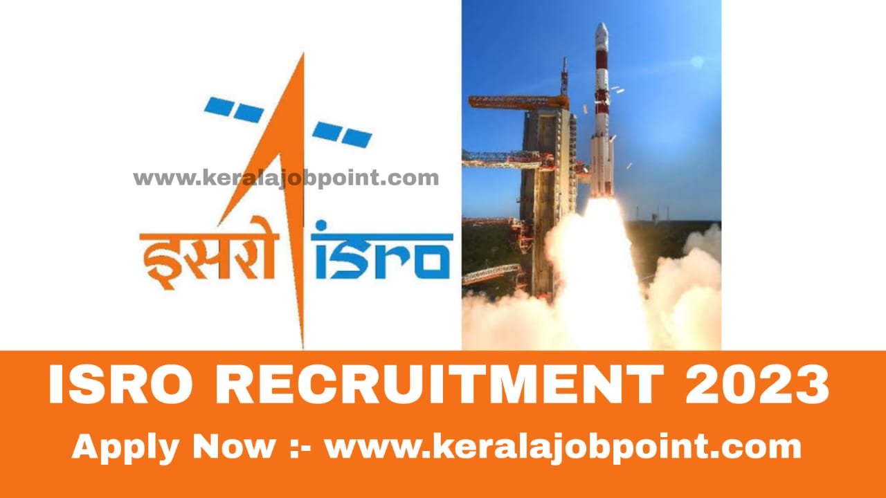 ISRO Propulsion Complex (IPRC) Recruitment 2023 Apply Now - Keralajobpoint